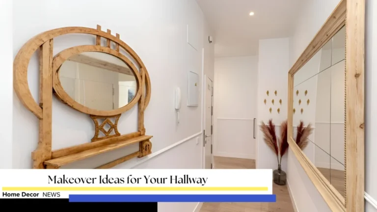 Makeover Ideas for Your Hallway